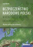 Bezpieczeństwo narodowe Polski w kontekście kryzysu ukraińskiego - Outlet - Jakub Bornio