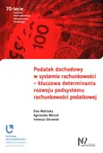 Podatek dochodowy w systemie rachunkowości - kluczowa determinanta rozwoju podsystemu rachunkowości podatkowej - Ewa Walińska
