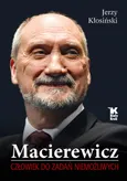 Macierewicz Człowiek do zadań niemożliwych - Jerzy Kłosiński