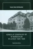 Konsulat Generalny RP w Monachium w latach 1920-1939 - Iwona Kulikowska