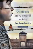 O chłopcu który poszedł za tatą do Auschwitz - Jeremy Dronfield