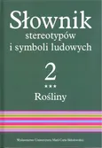Słownik stereotypów i symboli ludowych Tom 2, z. III, Rośliny: kwiaty - Outlet
