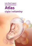 Atlas ciąża i witaminy - Lepori Luis Raul