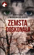 Zemsta doskonała - Agnieszka Lewandowska-Kąkol