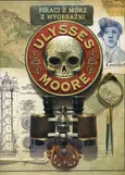 Ulysses Moore. Tom 15. Piraci z Mórz Wyobraźni - Pierdomenico Baccalario