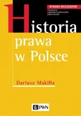 Historia prawa w Polsce - Outlet - Dariusz Makiłła