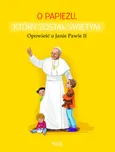 O papieżu który został świętym - Dorota Skwark