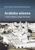 Arabska Wiosna i świat arabski u progu XXI wieku - Radosław Bania