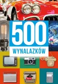 500 wynalazków - Maciej Baczak