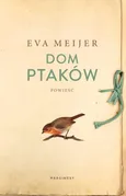 Dom ptaków - Eva Meijer