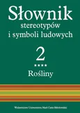 Słownik stereotypów i symboli ludowych Tom 2, z. IV, Rośliny: zioła - Outlet