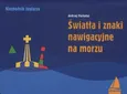 Światła i znaki nawigacyjne na morzu - Andrzej Pochodaj