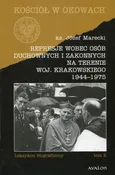 Represje wobec osób duchownych i zakonnych na terenie woj. Krakowskiego 1944-1975 Tom 2 - Outlet - Józef Marecki