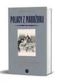 Polacy z Mandżurii - Andrzej Giza
