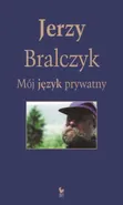 Mój język prywatny - Jerzy Bralczyk