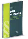 PPK w urzędzie jak tworzyć i prowadzić pracownicze plany kapitałowe w jednostkach sektora finansów - Antoni Kolek