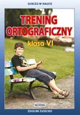 Trening ortograficzny Klasa 6 - Joanna Karczewska