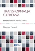 Transformacja cyfrowa - Grzegorz Mazurek