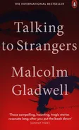 Talking to Strangers - Outlet - Malcolm Gladwell