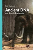 Ancient DNA and Genetic Engineering - Piotr Węgleński