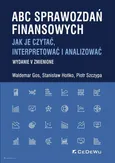 ABC sprawozdań finansowych. Jak je czytać, interpretować i analizować - Waldemar Gos