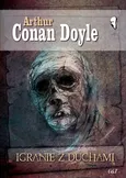 Igranie z duchami - Doyle Arthur Conan