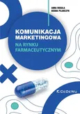Komunikacja marketingowa na rynku farmaceutycznym. - Bogna Pilarczyk