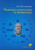 Wartości estetyczne w metrologii - Jan Malinowski
