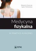 Medycyna fizykalna w praktyce klinicznej - Agata Mańkowska