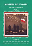 Kamienie na szaniec Aleksandra Kamińskiego Streszczenie, analiza, interpretacja - Małgorzata Kamińska