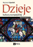 Dzieje kultury europejskiej Średniowiecze - Outlet - Wojciech Lipoński
