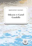 Odczyty w Castel Gandolfo - Krzysztof Maurin