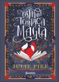 Ostatnia Tchnąca Magią - Outlet - Julie Pike