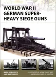 World War II German Super-Heavy Siege Guns New Vanguard 280 - Outlet - Marc Romanych