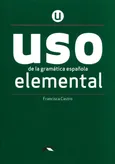 Uso de la gramatica espanola elemental + klucz online - Francisca Castro