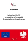 Funkcje Konstytucji RP w dobie integracji europejskiej i radykalnych przemian politycznych - Outlet - Jerzy Jaskiernia