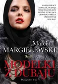 Modelki z Dubaju - Marcin Margielewski