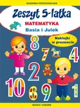 Zeszyt 5-latka. Matematyka. Basia i Julek - Outlet - Joanna Paruszewska