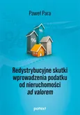Redystrybucyjne skutki wprowadzenia podatku od nieruchomości ad valorem - Outlet - Paweł Para