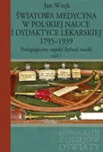 Światowa medycyna w polskiej nauce i dydaktyce lekarskiej 1795-1939 - Outlet - Jan Wnęk