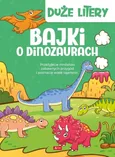 Bajki o dinozaurach Duże litery - Outlet - Iwona Czarkowska