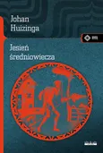 Jesień średniowiecza - Outlet - Johan Huizinga