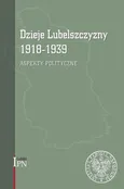 Dzieje Lubelszczyzny 1918-1939 - Waldemar Kozyra