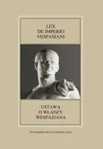 Fontes Historiae Antiquae XLIX: Lex de imperio Vespasiani - Karol Kłodziński