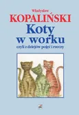 Koty w worku czyli z dziejów pojęć i rzeczy - Outlet - Władysław Kopaliński