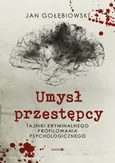 Umysł przestępcy - Outlet - Jan Gołębiowski