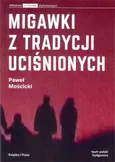 Migawki z tradycji uciśnionych - Paweł Mościcki