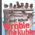 Wróble na kuble - Outlet - Józef Wilkoń