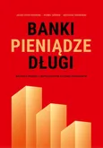 Banki, pieniądze, długi - Jacek Chołoniewski
