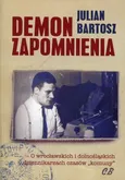 Demon zapomnienia - Julian Bartosz